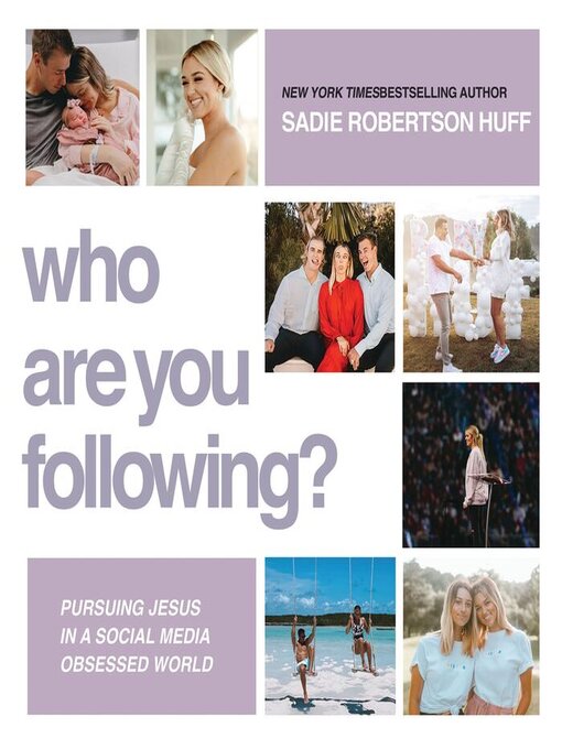 Title details for Who Are You Following? by Sadie Robertson Huff - Available